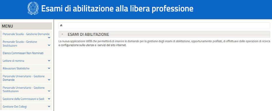 Dopo aver selezionato la voce Esami di abilitazione alla libera professione il sistema prospetterà una nuova maschera con l elenco delle funzionalità a disposizione in relazione al proprio profilo.