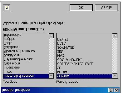 Si può inserire una formula dal menu INSERIMENTO (si aprirà una finestra di dialogo per l inserimento guidato) Oppure da tastiera Finestra di dialogo per l inserimento guidato di una funzione