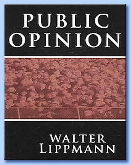 TEORIE DELL OPINIONE PUBBLICA W. Lippmann (1922): l opinione pubblica è vittima di un processo «dall alto».