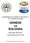 CAMPIONATO DI SERIE A TIM ^ Giornata di Andata. UDINESE vs BOLOGNA. Udine, Stadio Dacia Arena. Lunedì 5 dicembre ore 21.