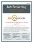 Job Brokering GOOD PRACTICE GUIDE EXECUTIVE SUMMARY. L evoluzione del ruolo del Job Broker nell UE