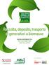 Raccolta, deposito, trasporto di generatori a biomasse