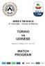 SERIE A TIM ^ Giornata Girone di Ritorno. TORINO vs UDINESE. Domenica 10 febbraio Ore 15:00 MATCH PROGRAM