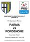 CAMPIONATO LEGA PRO GIRONE B. 5^ Giornata di Ritorno. PARMA vs PORDENONE. Parma, Stadio Tardini. Domenica 5 febbraio ore 18.