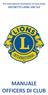 The International Association of Lions Clubs. DISTRETTO LIONS 108 Ta3 MANUALE OFFICERS DI CLUB