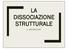 LA DISSOCIAZIONE STRUTTURALE. o. VAN DER HART