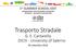 1 st SUMMER SCHOOL SIDT UNIVERSITÀ DEGLI STUDI DI SALERNO, FISCIANO (SA) Mercoledì 5 Mercoledì 12 Settembre Trasporto Stradale