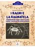 I RAGNI E LA RAGNATELA Frammenti di cinque anni di scuola