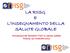 LA RIISG E L INSEGNAMENTO DELLA SALUTE GLOBALE. Formazione dei formatori (Tot) in Salute Globale Firenze, 22 Novembre 2012