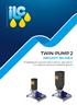 lubrication systems TWIN-PUMP 2 IMPIANTI BILINEA Progettati per lavorare tutto il giorno, ogni giorno in condizioni estreme e ambienti gravosi