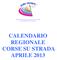 FEDERAZIONE ITALIANA DI ATLETICA LEGGERA Comitato Regionale Emilia Romagna CALENDARIO REGIONALE CORSE SU STRADA APRILE 2013