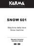 SNOW 601 Macchina della neve Snow machine Manuale di istruzioni Instruction manual