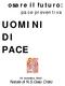 osare il futuro: pace preventiva UOMINI DI PACE 25 dicembre 2002 Natale di N.S.Gesù Cristo