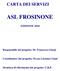 CARTA DEI SERVIZI ASL FROSINONE EDIZIONE Responsabile del progetto: Dr. Francesco Giorgi. Coordinatore del progetto: Dr.