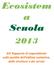 Ecosistem a Scuola. XIV Rapporto di Legambiente sulla qualità dell edilizia scolastica, delle strutture e dei servizi