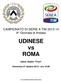 CAMPIONATO DI SERIE A TIM ^ Giornata di Andata. UDINESE vs ROMA. Udine, Stadio Friuli. Domenica 27 ottobre ore 15.