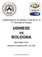 CAMPIONATO DI SERIE A TIM ^ Giornata di Andata. UDINESE vs BOLOGNA. Udine, Stadio Friuli. Domenica 15 settembre ore 15.