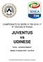 CAMPIONATO DI SERIE A TIM ^ Giornata di Andata. JUVENTUS vs UDINESE. Torino, Juventus Stadium. Sabato 15 ottobre ore 20.