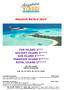 FUN ISLAND 3*** HOLIDAY ISLAND 4**** SUN ISLAND 5***** PARADISE ISLAND 5***** ROYAL ISLAND 5*****