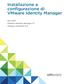 Installazione e configurazione di VMware Identity Manager. DIC 2017 VMware Identity Manager 3.1 VMware AirWatch 9.2