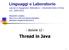 Thread in Java. Linguaggi e Laboratorio. - lezione 12 - Laurea in Ingegneria Telematica Università Kore di Enna A.A