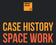 CASE HISTORy SPACE WORK
