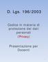 D. Lgs. 196/2003. Codice in materia di protezione dei dati personali (Privacy) Presentazione per Docenti