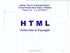 H T M L. Guida base al linguaggio. Istituto Tecnico Industriale Statale Conte Michele Maria Milano Polistena Classe: 3D - a. s.