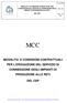 MODALITA E CONDIZIONI CONTRATTUALI PER L EROGAZIONE DEL SERVIZIO DI CONNESSIONE DEGLI IMPIANTI DI PRODUZIONE ALLE RETI DEL CEP MCC