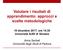 Valutare i risultati di apprendimento: approcci e scelte metodologiche 18 dicembre 2017, ore Università IUAV di Venezia