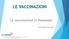 LE VACCINAZIONI. Le vaccinazioni in Piemonte. Lorenza Ferrara
