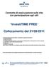 InvestiTIME FREE. Collocamento del 01/08/2011. Contratto di assicurazione sulla vita con partecipazione agli utili. Arca Vita S.p.A.