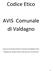 Codice Etico. AVIS Comunale di Valdagno. Approvato dal Consiglio Direttivo nella seduta del 18 febbraio 2016