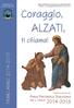 ALZATI, Coraggio, ti chiama! PRIMO ANNO: Piano Pastorale Diocesano. per il biennio BOLLETTINO ECCLESIALE AGRIGENTINO. Schema sintetico del