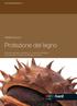 Protezione del legno. Vademecum. Protezione del legno preventiva e con azione contrastante verso gli insetti e i funghi che distruggono il legno