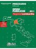 OPERE PUBBLICHE PREZZARIO DELLE. 2011 Regione Lombardia VOLUME + CD ROM. Infrastrutture e Mobilità ISBN 9788849633474