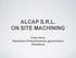 ALCAP S.R.L. ON SITE MACHINING. Case story Macchina Pressofusione ginocchiera Alesatura