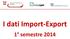 I dati Import-Export. 1 semestre 2014