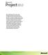 Microsoft Project 2010 si basa sulle fondamenta di Microsoft Project 2007 per offrire soluzioni di gestione del lavoro flessibili e strumenti di