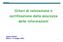 Criteri di valutazione e certificazione della sicurezza delle informazioni. Cesare Gallotti Milano, 14 maggio 2004 1