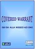 INDICE PREFAZIONE 3 1. COSA SONO I COVERED WARRANT? 4 2. GLI ELEMENTI STANDARD DEL CONTRATTO 4 4. VALUTAZIONE DI UN COVERED WARRANT 6