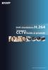 L a v ide osorveglia n za s emplice. DVR standaloneh.264. Telecamere CCTV. i mmagi n i di un livello superior e. www.videosorveglianza-cdc.