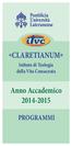 «Claretianum» Anno Accademico 2014-2015. programmi. Pontificia Università Lateranense. Istituto di Teologia della Vita Consacrata