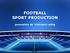 FOOTBALL SPORT PRODUCTION. presentato da 3e60sport-mktg