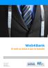 Web4Bank Il web su misura per le banche Web www.sine.it Mail marketing@sine.it