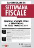FISCALE SETTIMANA. PRINCIPALI SCADENZE FISCALI e PREVIDENZIALI del TERZO TRIMESTRE 2014. N. 23-19 giugno 2014 LUGLIO 2014. lunedì. Dichiarazioni 2014