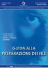 GUIDA ALLA PREPARAZIONE DEI FILE. PICCOLI FORMATI GRANDI FORMATI EDITORIA e CATALOGHI ESPOSITORI FOTOGRAFIA DIGITALE FOTOLITO
