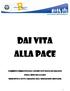 DAI VITA ALLA PACE. Cammino formativo dell azione cattolica dei ragazzi. per il mese Della pace. proposto a tutti i ragazzi dell iniziazione cristiana