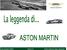 Indice: Modelli. Storia. Aston e il cinema. DB2 DB5 Virage DB7 DB9 Vanquish S V8 Vantage DBR9 Rapide