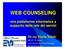 WEB COUNSELING. una piattaforma informatica a supporto della rete dei servizi. Dr.ssa Maria Nobile